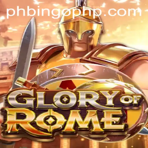 GloryofRome: Exploring the Epic Strategy Game with PHBingo.COM